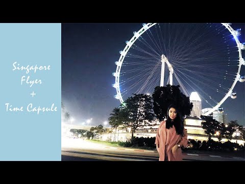 Singapore Flyer (Blue sky, Sunset, Night view) + Time Capsule 新加坡摩天轮 + 时光胶囊