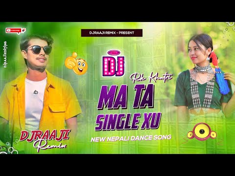 🎧 Nepali Dj | MA TA SINGLE CHHU - RK Khatri | Tik Tok Viral Song | New Nepali Dj Song | DjRaajiRemix