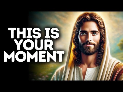 This Is Your Moment | God Says | God Message Today | Gods Message Now | God Message | God Say