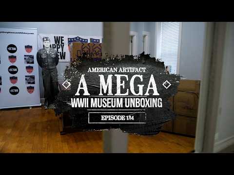 A MEGA WWII Museum Unboxing!!! | American Artifact Episode 134