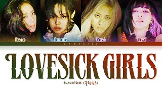 BLACKPINK Lovesick Girls Lyrics (블랙핑크 Lovesick Girls 가사) [Color Coded Lyrics/Han/Rom/Eng]