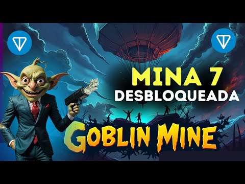 Goblin Mine: Desblooquiei a Mina 7 - Hora de Ganhar mais Toncoin - Vai demorar?