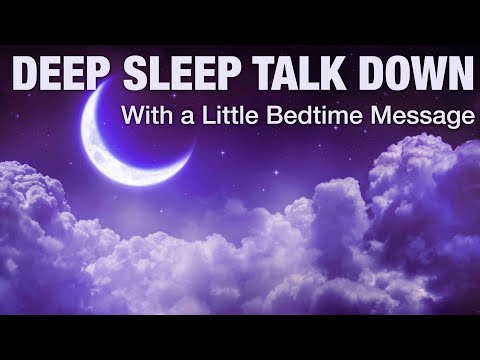 Guided Meditation Sleep Talk Down with Bedtime Message - No.78 🌙  Drift off Peacefully Tonight ✨