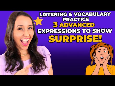 3 Advanced Expressions To Say Surpised! PLUS Listening Exercise