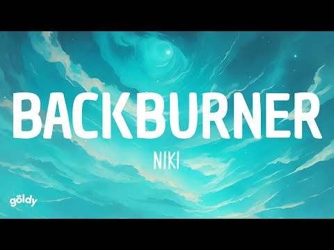 NIKI - BACKBURNER (LYRICS)