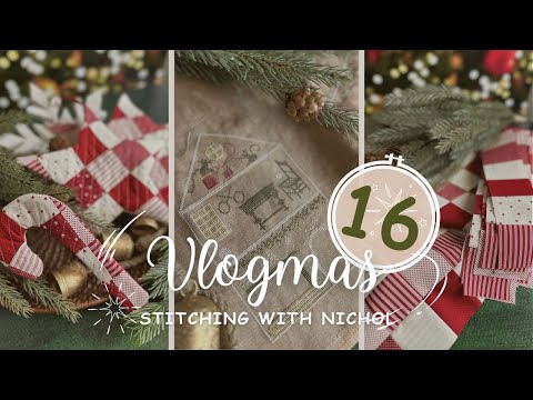 VLOGMAS 2024 DAY 16 | Patchwork Progress + Gingerbread Stitching