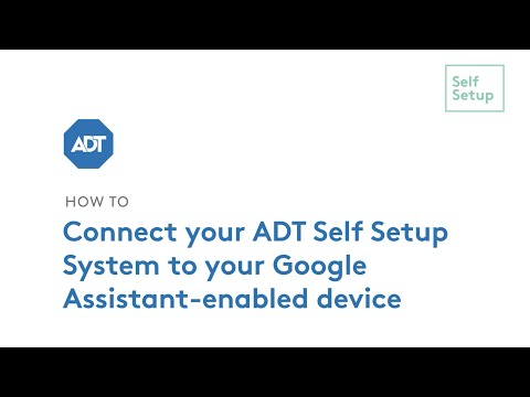 How to connect your ADT Self Setup System to your Google-enabled device