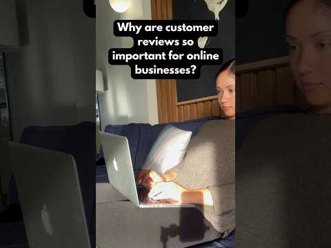 Why are customer reviews so important for online businesses?