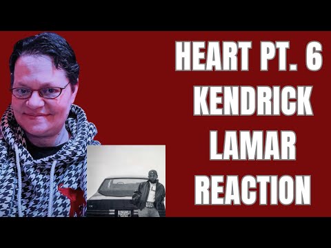 HEART PT. 6 BY KENDRICK LAMAR! (REACTION)