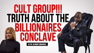 THE TRUTH ABOUT THE BILLIONAIRES CONCLAVE - DR OLUMIDE EMMANUEL