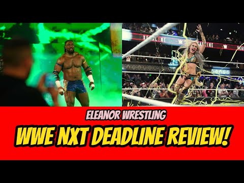 WWE NXT Deadline 2024 Review | Eleanor Wrestling