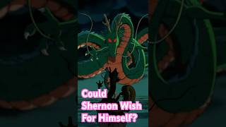 Can Shenron Wish for Himself? #dragonball #shenron #animetheory