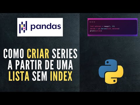 Pandas Tutorial | COMO CRIAR SERIES A PARTIR DE UMA LISTA SEM INDEX