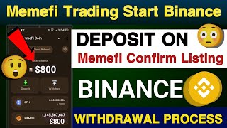 Deposit On 😳 | Memefi Confirm Listing | Withdrawal Process | Memefi Trading Start On 😳 Binance