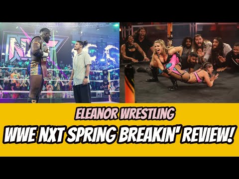 WWE NXT Spring Breakin' 2024 Night Two Review | Eleanor Wrestling