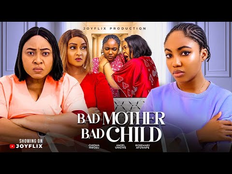 BAD MOTHER BAD CHILD - Angel Unigwe, Chioma Uwosu, Rosemary. Nigerian Movies 2024 latest full movies