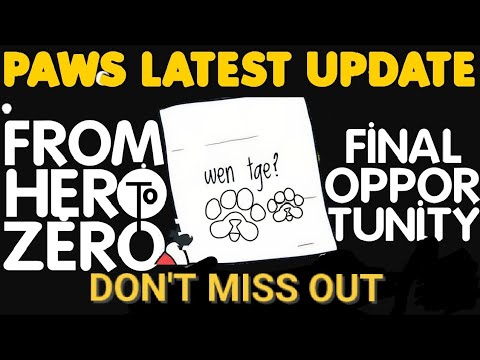 PAWS LATEST UPDATE | FINAL OPPORTUNITY | DON'T MISS OUT