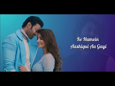 Aashiqui Aa Gayi (Lyrics) • Arijit Singh,  Mithoon • Radhe Shyam • Prabhas & Pooja Hegde