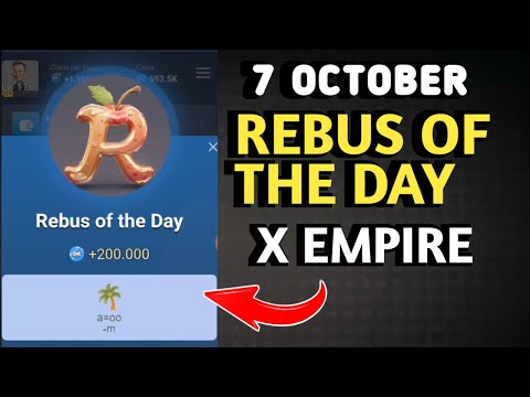 REBUS OF THE DAY MUSK EMPIRE 7 OCTOBER | X EMPIRE REBUS OF THE DAY TODAY 7 OCTOBER | REBUS TODAY