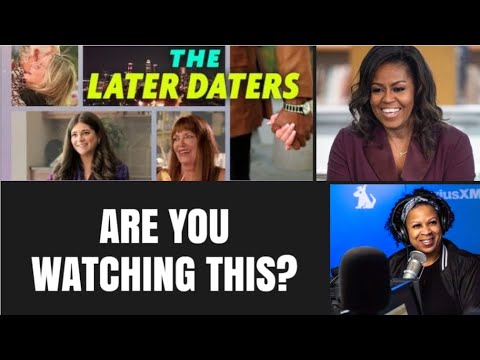 Bingeworthy? Michelle Obama’s ‘Later Daters’ is Making Waves on Netflix