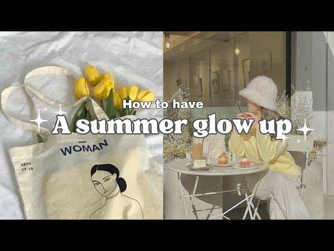 how to glow up for summer 2023 ✨️