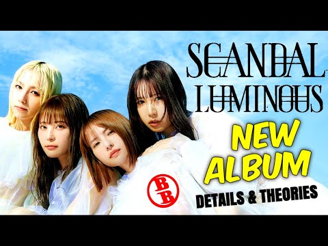 SCANDAL new album LUMINOUS .....(announcement & thoughts)