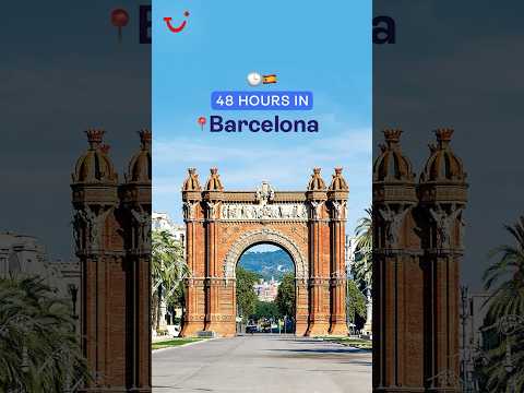 How to spend 48 hours in Barcelona | TUI #tuiholidays #travel #trending