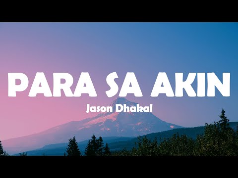 Jason Dhakal - Para Sa Akin (Lyrics)