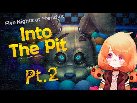 【FNAF Into the Pit P. 2】pixels don't scare me!!! 【VAllure】