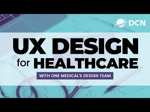 Designing for healthcare UX during the Covid 19 pandemic with One Medical (Our Digital Future)