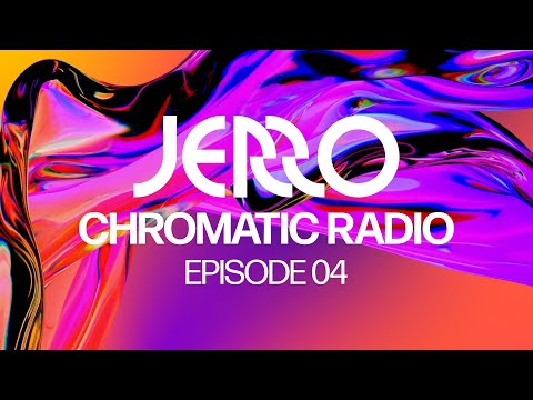 Jerro - Chromatic Radio - Ep. 04