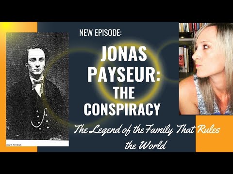 Jonas Payseur: The Conspiracy & The Legend of the Family That Rules the World!