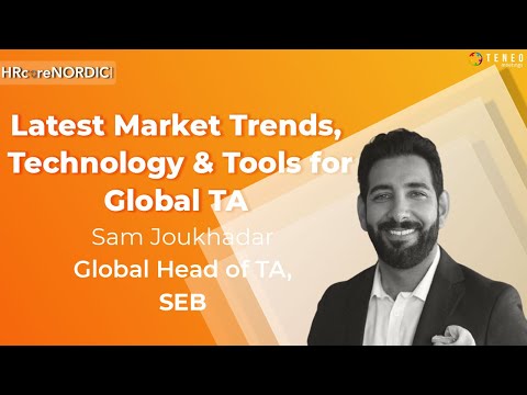 Latest Market Trends, Technology & Tools for Global TA I Sam Joukhadar I 4th HRcoreNORDIC