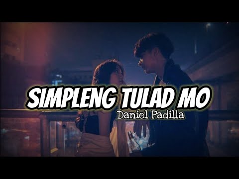 Simpleng Tulad Mo (Lyrics) - Daniel Padilla |  KamoteQue Official