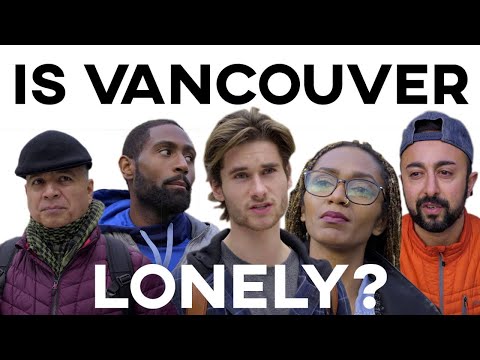 Is Vancouver the LONELIEST City?