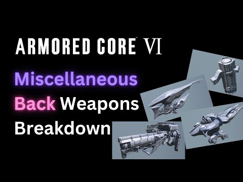 Miscellaneous Back Weapons Breakdown - Armored Core VI (AC6)