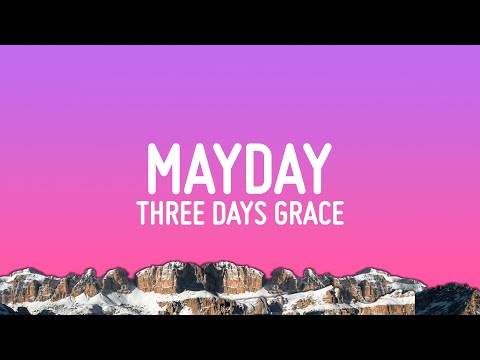 Three Days Grace - Mayday (Lyrics)