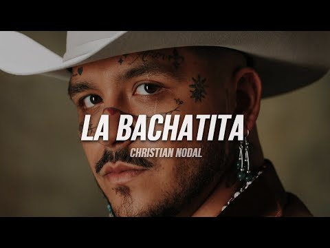 Christian Nodal - La Bachatita | Letra