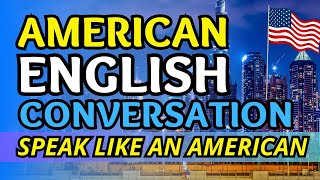 American English Daily Conversation | American English Speaking Practice  | English Conversation