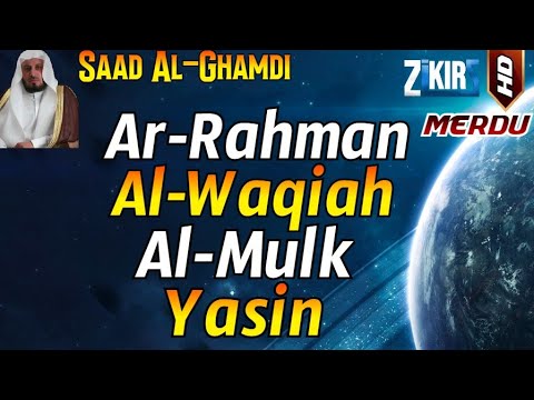 Surah Ar Rahman,Surah Al Waqiah,Surah Al Mulk,Surah Yasin By Saad Al Ghamdi