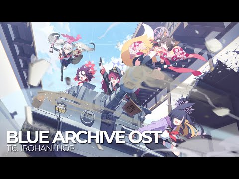 ブルーアーカイブ Blue Archive OST 116. IROHANI HOP