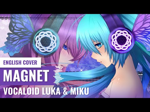 [Yukinami & @Chestil] Magnet ~ Vocaloid ENGLISH COVER