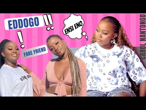 NASIMATTUKA EDDOGO NE NGWA MU FAKE FRIEND-CAROL NANTONGO