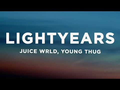 Juice WRLD - Lightyears (Lyrics) ft. Young Thug