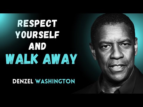 The Power of Self-Respect:Walking Away for Your Well-Being | DENZEL WASHINGTON | MOTIVATIONAL SPEECH