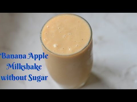 Banana Apple Milkshake without Sugar - Easy & Healthy Milkshake Recipe