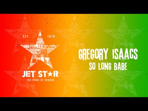 Gregory Isaacs - So Long Babe (Official Audio) | Jet Star Music