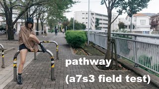 pathway (a7s3 field test) ポートレートムービーでα7S3