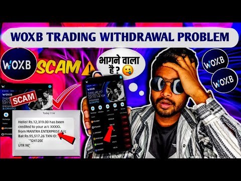 Woxb trading app withdrawal problem : woxb trading app withdrawal pending : woxb trading app :