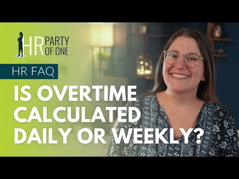 Is Overtime Calculated Daily or Weekly?